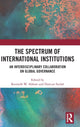 Book cover of: Spectrum of International Institutions. By: Kenneth W. Abbott