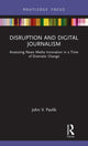 Book cover of: Disruption and Digital Journalism. By: John V. Pavlik