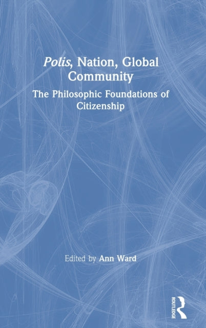 Book cover of: Polis, Nation, Global Community. By: Ann Ward