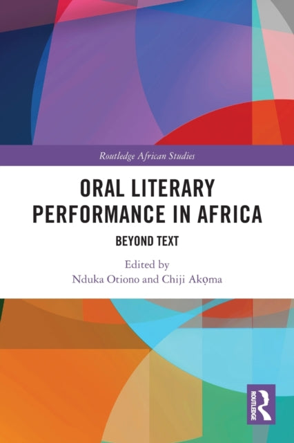 Book cover of: Oral Literary Performance in Africa. By: Nduka Otiono