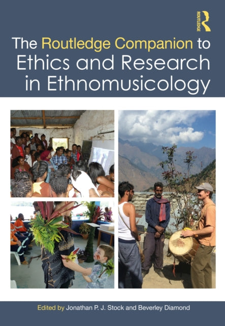 Book cover of: Routledge Companion to Ethics and Research in Ethnomusicology. By: Jonathan P. J. Stock