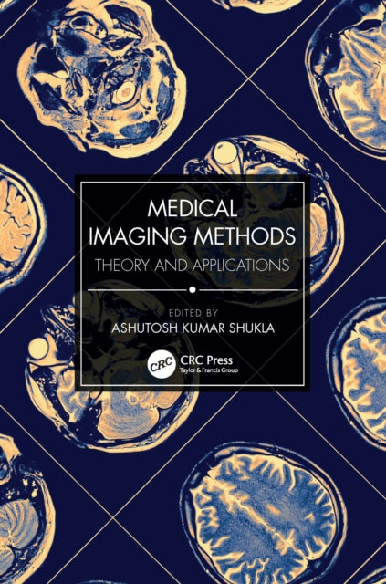 Book cover of: Medical Imaging Methods. By: Ashutosh Kumar Shukla