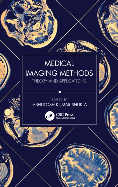 Book cover of: Medical Imaging Methods. By: Ashutosh Kumar Shukla