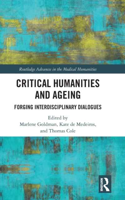 Book cover of: Critical Humanities and Ageing. By: Marlene Goldman