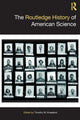 Book cover of: Routledge History of American Science. By: Timothy W. Kneeland