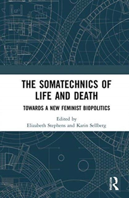 Book cover of: Somatechnics of Life and Death. By: Elizabeth Stephens
