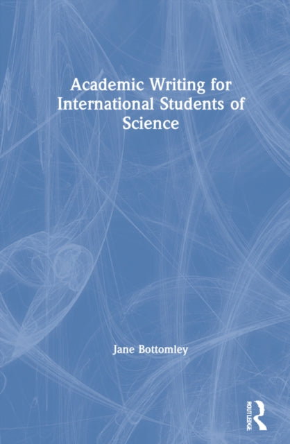 Book cover of: Academic Writing for International Students of Science. By: Jane Bottomley