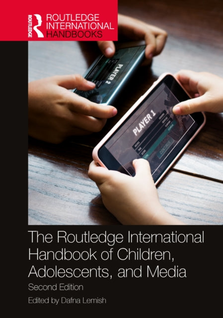 Book cover of: Routledge International Handbook of Children, Adolescents, and Media. By: Dafna Lemish
