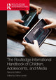 Book cover of: Routledge International Handbook of Children, Adolescents, and Media. By: Dafna Lemish