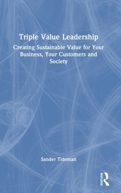 Book cover of: Triple Value Leadership. By: Sander Tideman