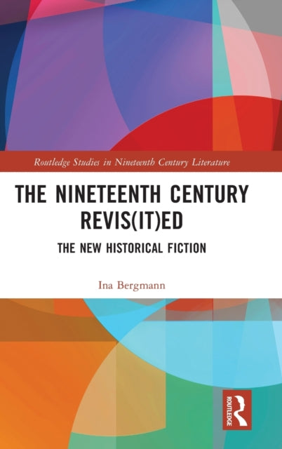 Book cover of: Nineteenth Century Revis(it)ed. By: Ina Bergmann