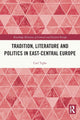 Book cover of: Tradition, Literature and Politics in East-Central Europe. By: Carl Tighe