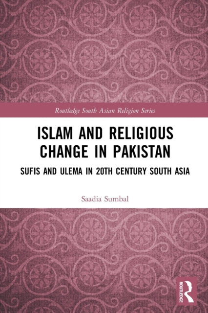 Book cover of: Islam and Religious Change in Pakistan. By: Saadia Sumbal