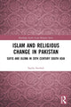 Book cover of: Islam and Religious Change in Pakistan. By: Saadia Sumbal