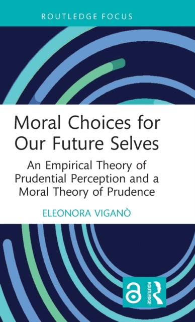 Book cover of: Moral Choices for Our Future Selves. By: Eleonora Viganò