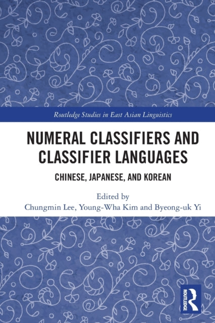 Book cover of: Numeral Classifiers and Classifier Languages. By: Chungmin Lee