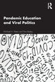 Book cover of: Pandemic Education and Viral Politics. By: Michael A. Peters