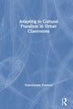 Book cover of: Adapting to Cultural Pluralism in Urban Classrooms. By: Namulundah Florence