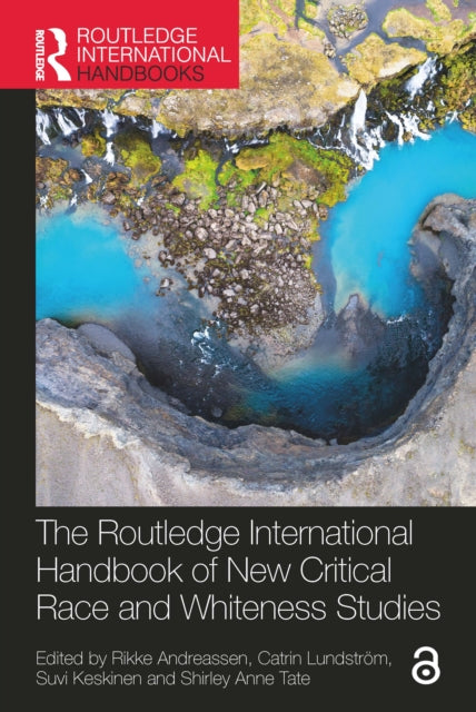 Book cover of: Routledge International Handbook of New Critical Race and Whiteness Studies. By: Rikke Andreassen