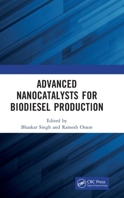 Book cover of: Advanced Nanocatalysts for Biodiesel Production. By: Bhaskar Singh