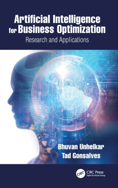 Book cover of: Artificial Intelligence for Business Optimization. By: Bhuvan Unhelkar
