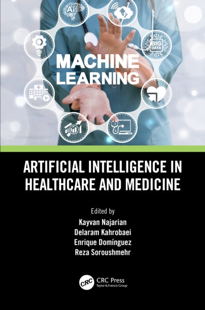 Book cover of: Artificial Intelligence in Healthcare and Medicine. By: Kayvan Najarian