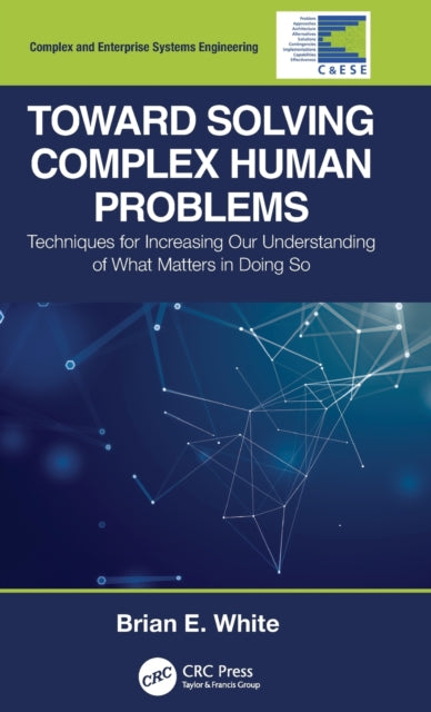 Book cover of: Toward Solving Complex Human Problems. By: Brian E. White