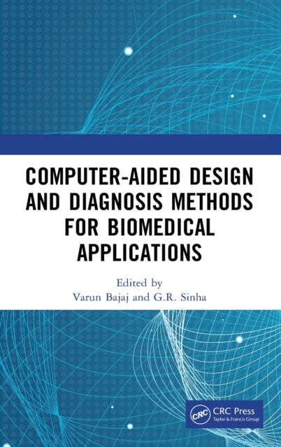 Book cover of: Computer-aided Design and Diagnosis Methods for Biomedical Applications. By: Varun Bajaj