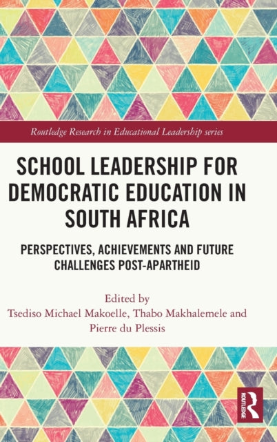 Book cover of: School Leadership for Democratic Education in South Africa. By: Tsediso Michael Makoelle