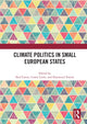 Book cover of: Climate Politics in Small European States. By: Neil Carter