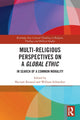 Book cover of: Multi-Religious Perspectives on a Global Ethic. By: Myriam Renaud
