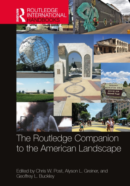 Book cover of: Routledge Companion to the American Landscape. By: Chris W. Post
