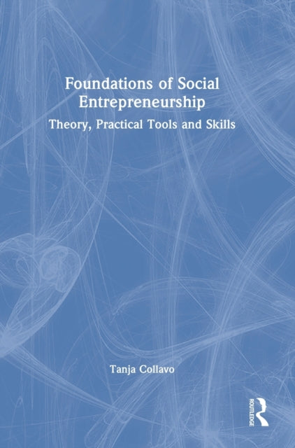 Book cover of: Foundations of Social Entrepreneurship. By: Tanja Collavo
