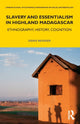 Book cover of: Slavery and Essentialism in Highland Madagascar. By: Denis Regnier