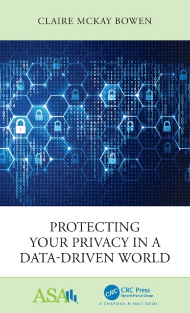 Book cover of: Protecting Your Privacy in a Data-Driven World. By: Claire McKay Bowen