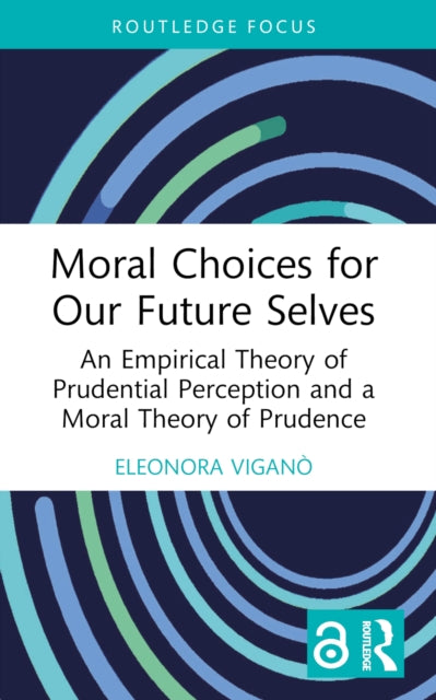 Book cover of: Moral Choices for Our Future Selves. By: Eleonora Viganò