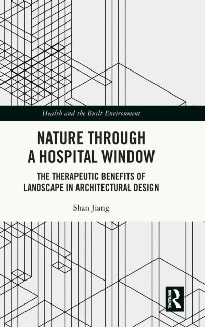 Book cover of: Nature through a Hospital Window