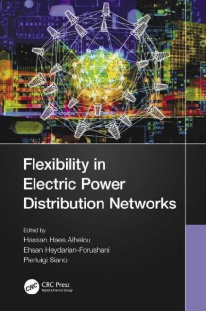 Book cover of: Flexibility in Electric Power Distribution Networks. By: Hassan Haes Alhelou