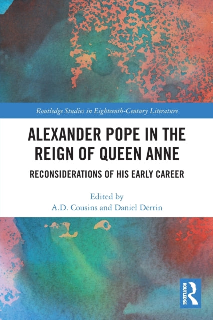 Book cover of: Alexander Pope in The Reign of Queen Anne. By: A. D. Cousins
