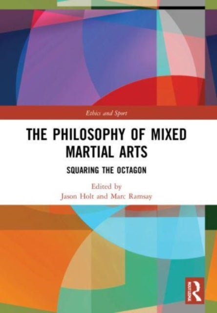 Book cover of: Philosophy of Mixed Martial Arts. By: Jason Holt