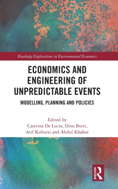 Book cover of: Economics and Engineering of Unpredictable Events. By: Caterina De Lucia