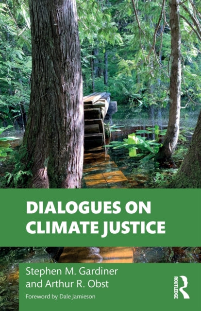 Book cover of: Dialogues on Climate Justice. By: Stephen M. Gardiner