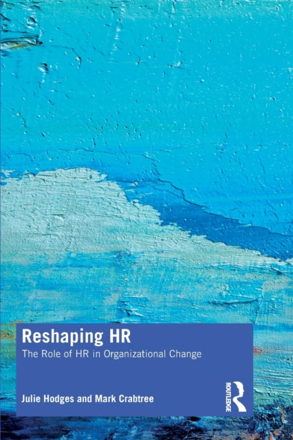 Book cover of: Reshaping HR. By: Julie Hodges