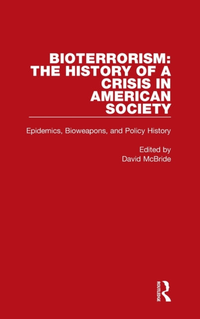 Book cover of: Bioterrorism: The History of a Crisis in American Society. By: David McBride