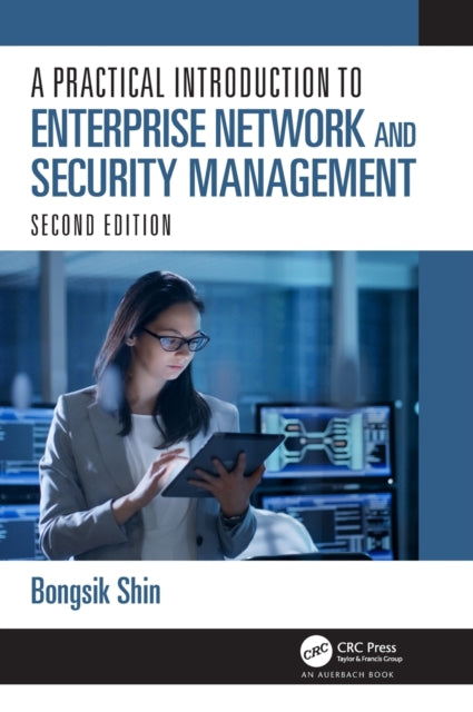 Book cover of: Practical Introduction to Enterprise Network and Security Management. By: Bongsik Shin