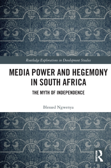 Book cover of: Media Power and Hegemony in South Africa. By: Blessed Ngwenya