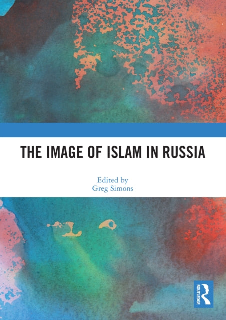 Book cover of: Image of Islam in Russia. By: Greg Simons