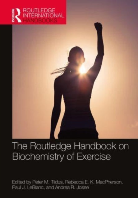 Book cover of: Routledge Handbook on Biochemistry of Exercise. By: Peter M. Tiidus