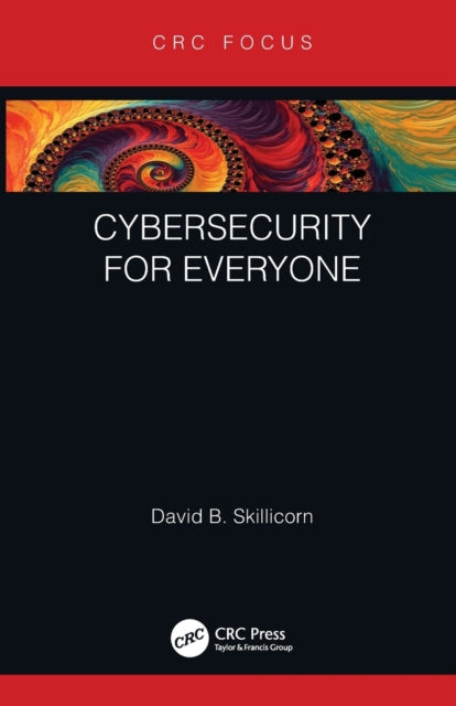 Book cover of: Cybersecurity for Everyone. By: David B. Skillicorn