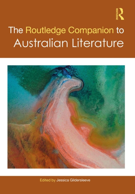 Book cover of: Routledge Companion to Australian Literature. By: Jessica Gildersleeve